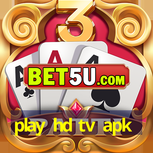 play hd tv apk